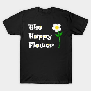 Happy Flower Positive Inspirational Motivational T-Shirt